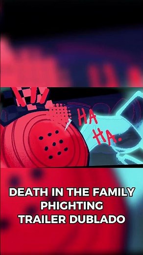 DEATH IN THE FAMILY - PHIGHTING TRAILER DUBLADO 🇧🇷