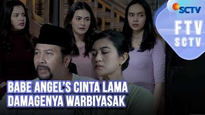 FTV SCTV Rachquel Nesia & Ridho Illahi - Babe Angel's Cinta Lama Damagenya Warbiyasak