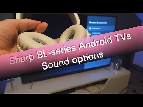 Sharp Aquos BL5/BL3/BL2 Android TV series sound settings