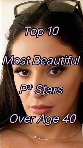 Top 10 Most Beautiful Pstars Over Age 40 #beauty #shorts #top