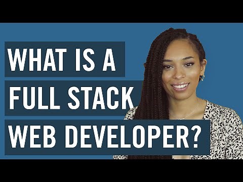 What Is A Full-Stack Web Developer?