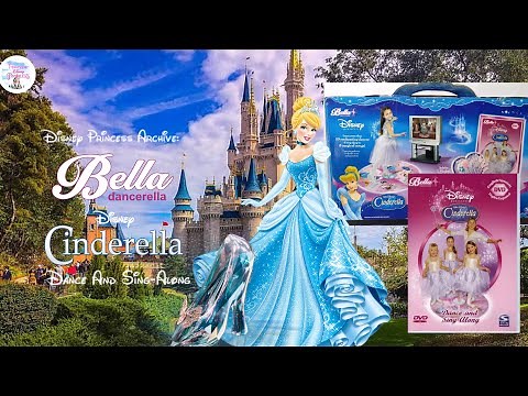 Disney Princess Archive : Bella Dancerella : Disney Cinderella Dance And Sing-Along