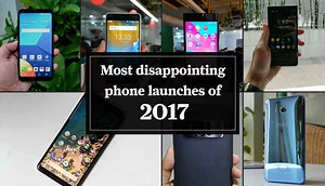 Most disappointing smartphones of 2017 | Digit