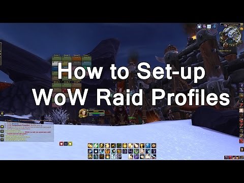 How to Set-up WoW Raid Profiles