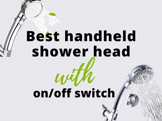 10 Best Handheld Shower Head with On Off Switch [in-depth Guide & Reviews] -