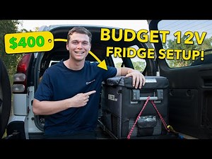 BUDGET 12V FRIDGE SETUP & GUIDE - $585 for Complete Off-Grid Setup!