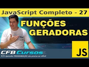 Funções Geradoras em Javascript. Você precisa aprender! - Curso de Javascript Moderno - Aula 27