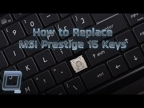 How to Replace MSI Prestige 15 Keys