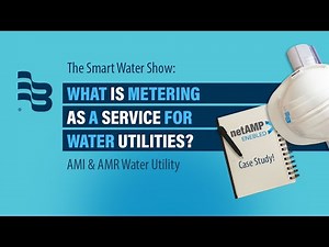 netAMP Enabled Metering as a Service for Water Utilities | The Smart Water Show, Episode 10