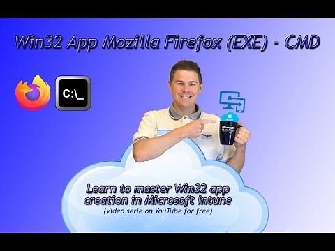 3. Win32 app creation Microsoft Intune: Mozilla Firefox EXE installer in CMD Script (3/33)