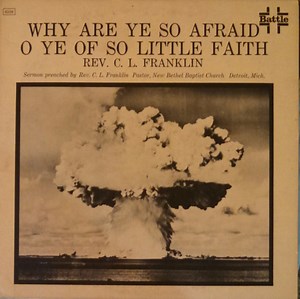 Rev. C.L. Franklin - Why Are Ye So Afraid O Ye Of So Little Faith