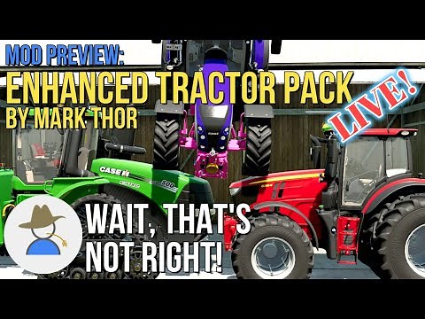 LIVE! - Mod preview: Enhanced Tractor Pack by Mark Thor - Alma, Missouri US - FS22