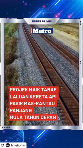 90 reactions · 14 shares | #Repost @hmetromy with @use.repost ・・・ Projek naik taraf laluan kereta api Pasir Mas-Rantau Panjang mula tahun depan | Railway Assets Corporation | Facebook