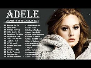 Adele Full Album 2025 | Greatest Hits & Most Emotional Songs