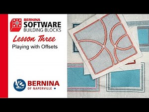 BERNINA Building Blocks Lesson 3: Playing with Offsets