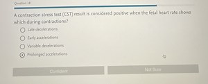 A contraction stress test (CST) result is considered positive w... | Filo