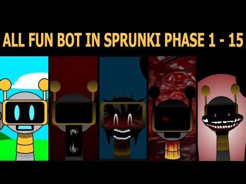 SPRUNKI INCREDIBOX - ALL FUN BOT PHASE 1 VS ... PHASE 15