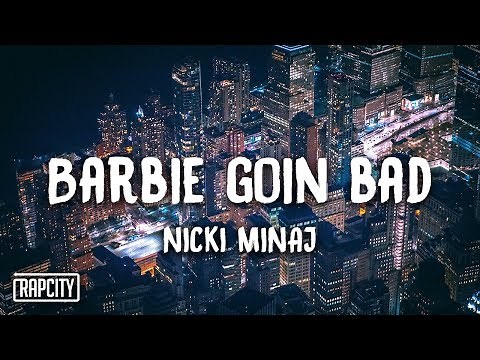 Nicki Minaj - Barbie Goin Bad (Lyrics)