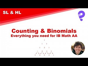 Counting & Binomials - Everything you need for IB Math AA