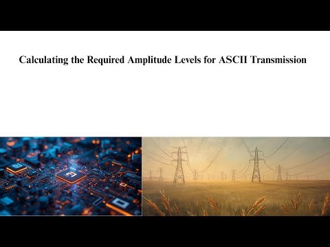 Calculating the Required Amplitude Levels for ASCII Transmission