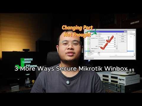 3 Additional Steps I Recommend to Secure Your MikroTik Winbox, Not Just Changing the Port