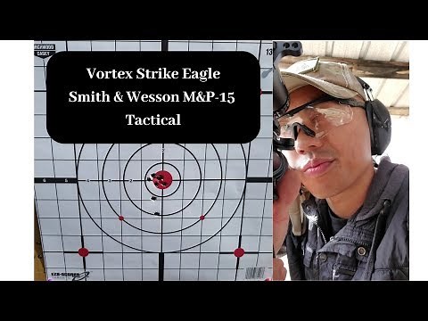 Vortex Strike Eagle 1-6x24 | Smith & Wesson M&P-15 Tactical | Range Day
