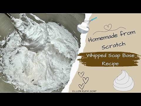 Recipe - Homemade WHIPPED SOAP BASE from Scratch - Save $$$ | Ellen Ruth Soap #homemade #diy