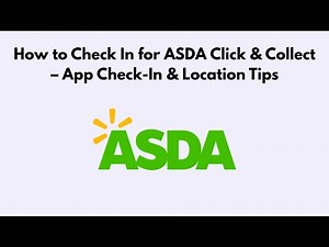 How to Check In for ASDA Click & Collect – App Check-In & Location Tips