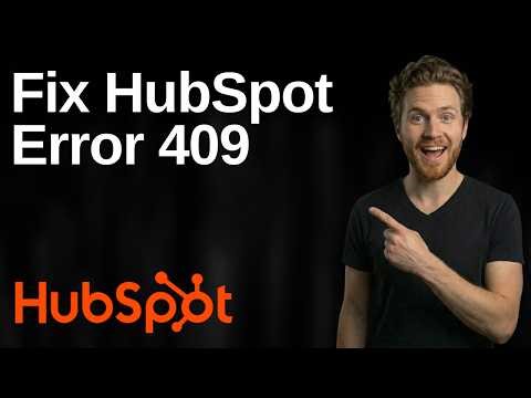 Fix HubSpot Error 409 (2026 Easy Guide)