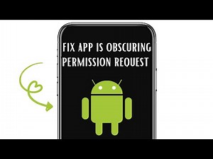 How to fix because an app is obscuring a permission request on Android