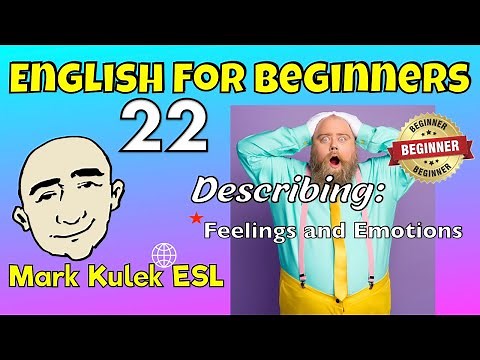 Describing Feelings & Emotions (series #22) | Learn English - Mark Kulek ESL