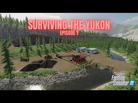 FS22 Surviving The Yukon - Episode 1 - Yukon Valley Roleplay Series - Introduction and First Income