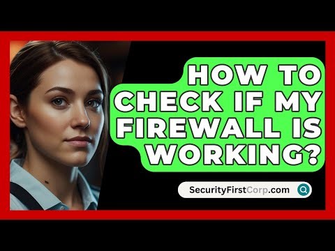 How To Check If My Firewall Is Working? - SecurityFirstCorp.com