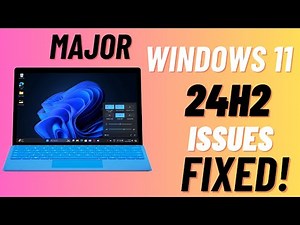 Major Windows 11 24H2 Update Issues and Fixes!