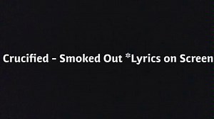 世界上最快的rapper Crucified - Smoked out (full lyrics)