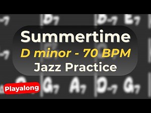 Play Summertime in Dm – 70 BPM Jazz Backing Track