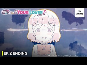 There's No Freaking Way I'll Be Your Lover! Unless… | EP2 Ending | It's Anime