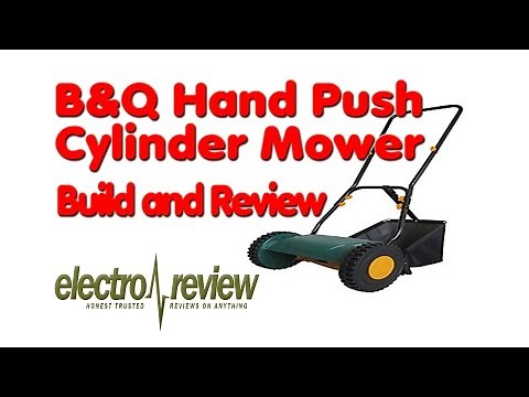 B&Q Hand Push Cylinder Lawnmower | Build and Review | Electro Review