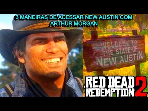 Como ir a New Austin com ARTHUR de 3 maneiras diferentes - Red Dead Redemption 2