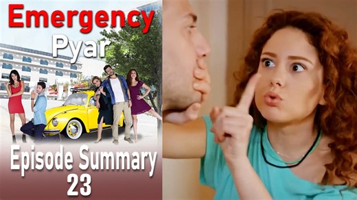 Emergency Pyar Episode 23 Summary