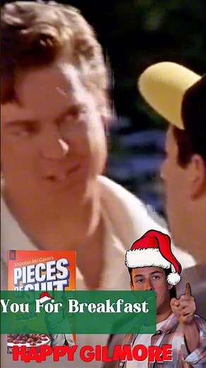 You Eat What for Breakfast - Happy Gilmore