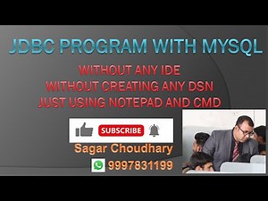 JDBC Program with MySQL, WITHOUT ANY IDE, WITHOUT CREATING ANY DSN, JUST USING NOTEPAD AND CMD