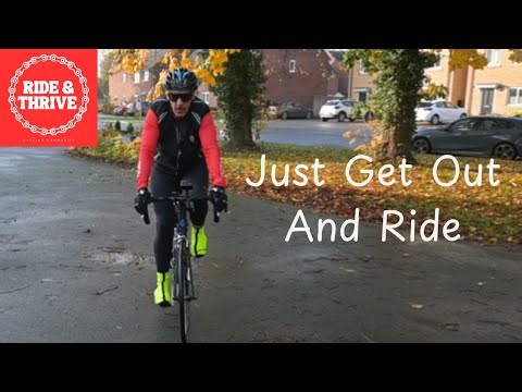 Cycling Motivation - Just get out and ride