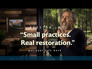 6. Simple Daily Things | Get Your Life Back | John Eldredge