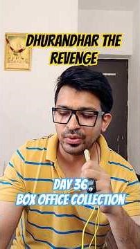 Ranveer Singh DHURANDHAR THE REVENGE Day 36 Box Office Collection DHURANDAR 2