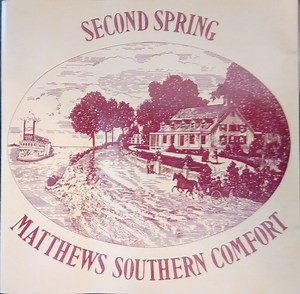 Matthews' Southern Comfort - Second Spring