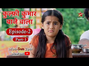 Kulfi Kumar Bajewala - Season 1 | Episode 2 - Part 1