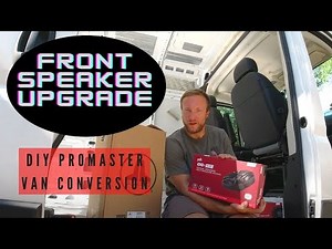 Ram Promaster Camper Van Conversion: Front Speaker Replacement | Sound System Upgrade