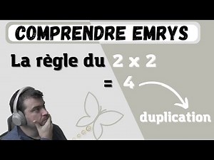 Comprendre Emrys: la règle du 2x2 = 4 qui explique la duplication