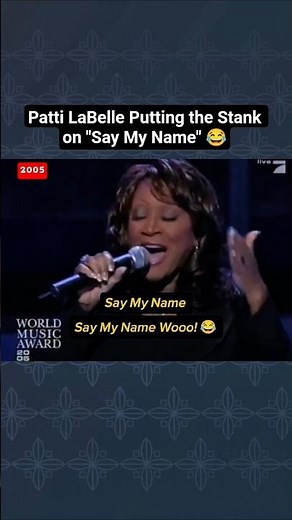 The Time Patti Labelle Sang "Say My Name" | Destiny's Child Tribute World Music Awards (2005)